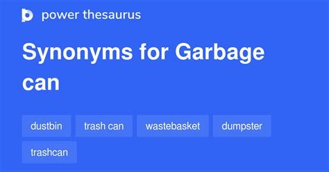 synonyms of garbage|41 Garbage can Synonyms. Similar words for Garbage can.